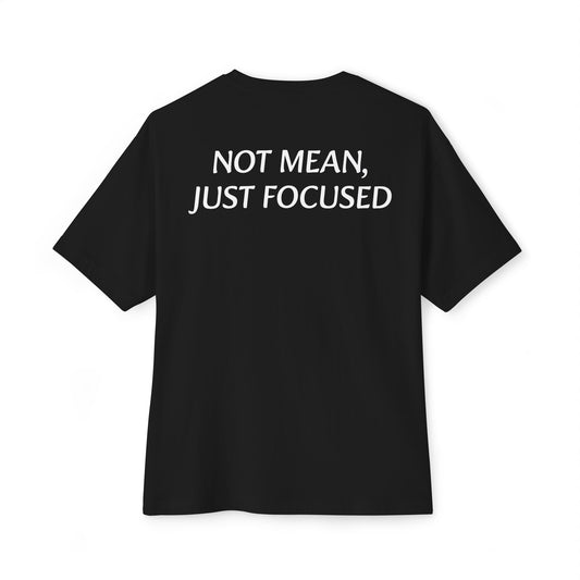 Not Mean, Just Focused Oversized Tee